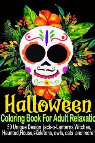 Cover of Halloween Coloring Book For Adult Relaxation