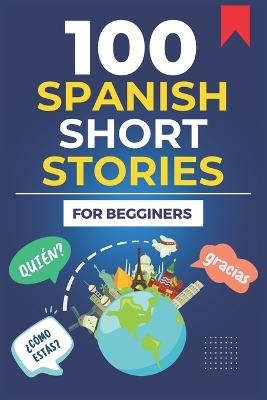 Cover of 100 Spanish Short Stories For Begginers