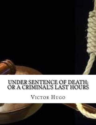 Book cover for Under Sentence of Death; Or a Criminal's Last Hours