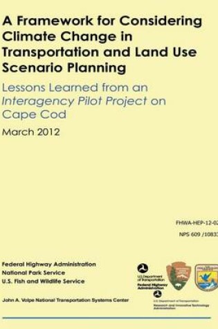 Cover of A Framework for Considering Climate Change in Transportation and Land Use Scenario Planning