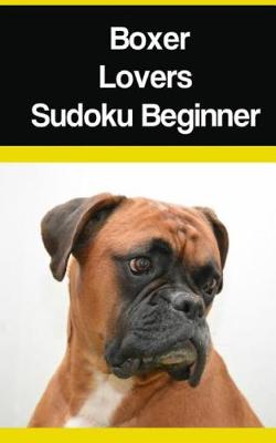 Book cover for Boxer Lovers Sudoku Beginner