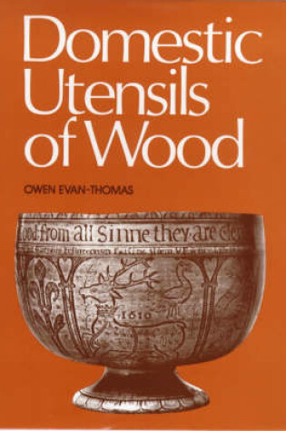 Cover of Domestic Utensils of Wood, XVIth to XIXth Century