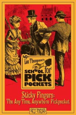 Cover of Sticky Fingers: The Anytime, Anywhere Pickpocket