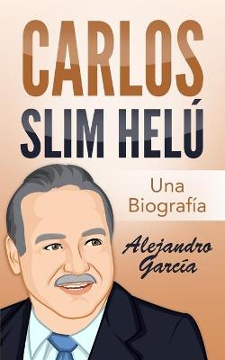 Book cover for Carlos Slim Helú