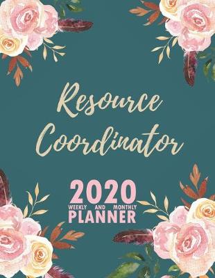 Book cover for Resource Coordinator 2020 Weekly and Monthly Planner