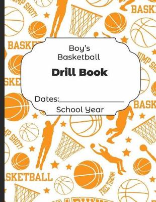 Book cover for Boys Basketball Drill Book Dates