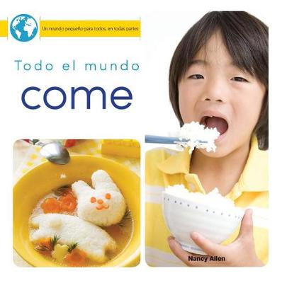 Book cover for Todo El Mundo Come (Everyone Eats)