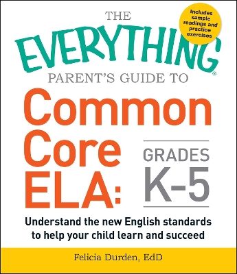 Book cover for The Everything Parent's Guide to Common Core ELA, Grades K-5