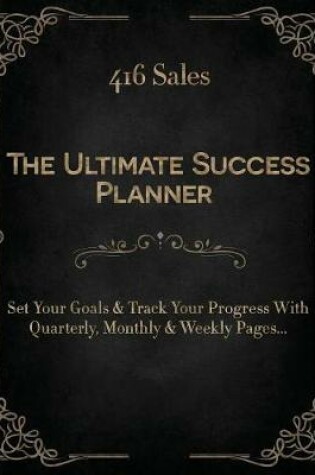 Cover of 416 Sales - The Ultimate Success Planner