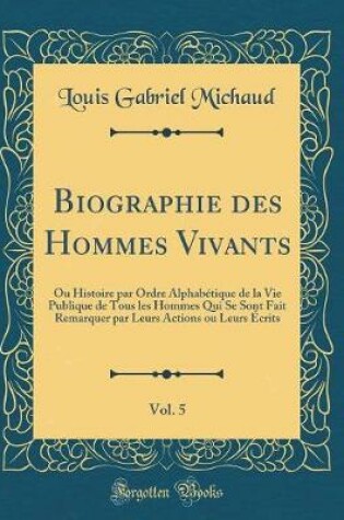 Cover of Biographie Des Hommes Vivants, Vol. 5