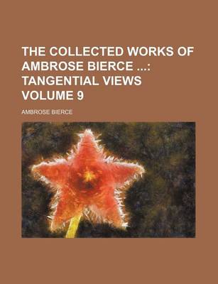 Book cover for The Collected Works of Ambrose Bierce; Tangential Views Volume 9