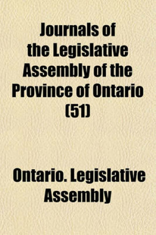 Cover of Journals of the Legislative Assembly of the Province of Ontario (51)