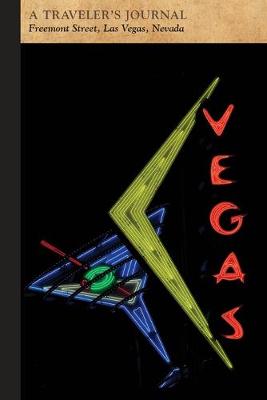 Book cover for Freemont Street, Las Vegas, Nevada: A Traveler's Journal