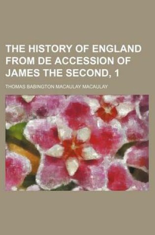 Cover of The History of England from de Accession of James the Second, 1