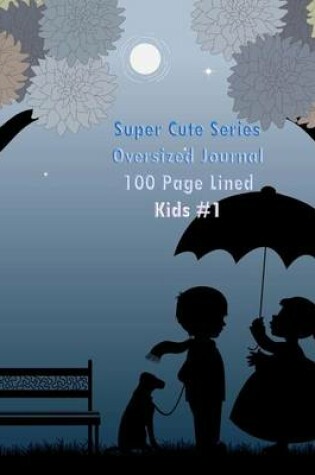 Cover of Super Cute Series Oversized Journal 100 Page Lined Kids #1