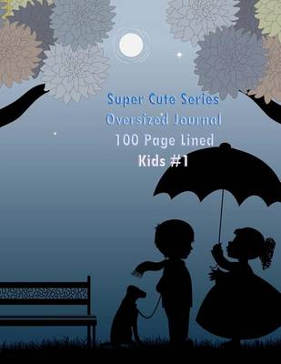 Book cover for Super Cute Series Oversized Journal 100 Page Lined Kids #1