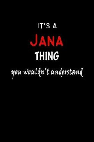 Cover of It's a Jana Thing You Wouldn't Understandl