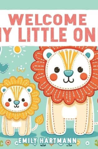 Cover of Welcome My Little One