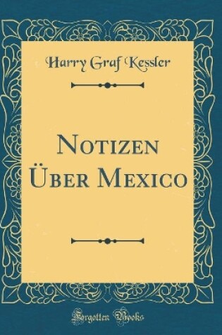 Cover of Notizen Über Mexico (Classic Reprint)