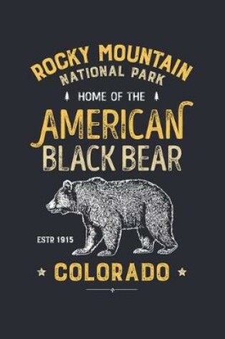 Cover of Rocky Mountain National Park Home of The American Black Bear ESTD 1915 Colorado