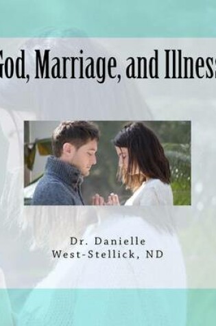 Cover of God, Marriage and Illness