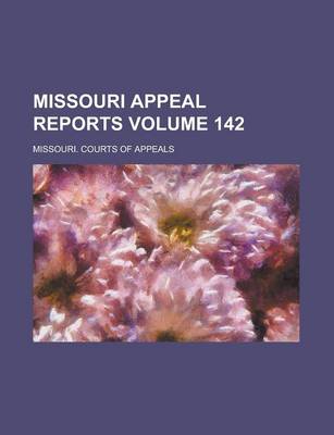 Book cover for Missouri Appeal Reports Volume 142