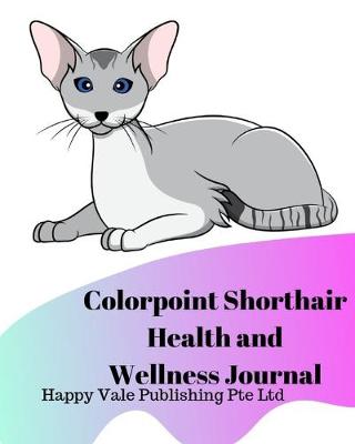 Book cover for Colorpoint Shorthair Health and Wellness Journal