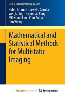 Book cover for Mathematical and Statistical Methods for Multistatic Imaging