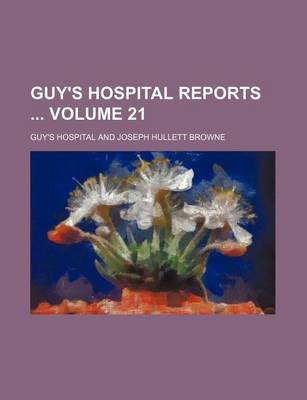 Book cover for Guy's Hospital Reports Volume 21