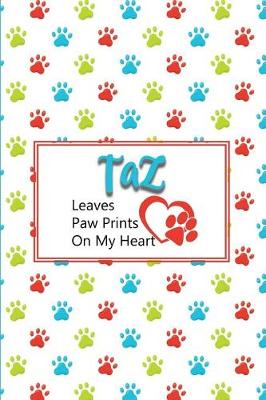 Book cover for Taz Leaves Paw Prints on My Heart