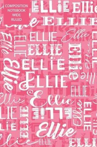 Cover of Ellie Composition Notebook Wide Ruled