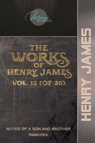 Cover of The Works of Henry James, Vol. 12 (of 36)