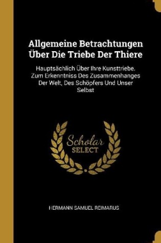 Cover of Allgemeine Betrachtungen �ber Die Triebe Der Thiere