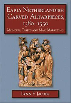 Book cover for Early Netherlandish Carved Altarpieces, 1380–1550