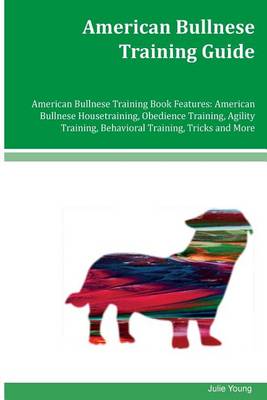 Book cover for American Bullnese Training Guide American Bullnese Training Book Features