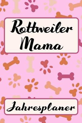 Book cover for ROTTWEILER MAMA Jahresplaner