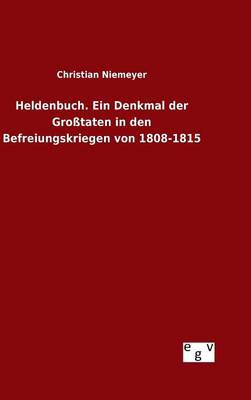 Book cover for Heldenbuch. Ein Denkmal der Grosstaten in den Befreiungskriegen von 1808-1815