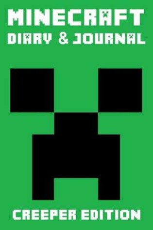 Cover of Minecraft Diary & Journal (Creeper Edition)