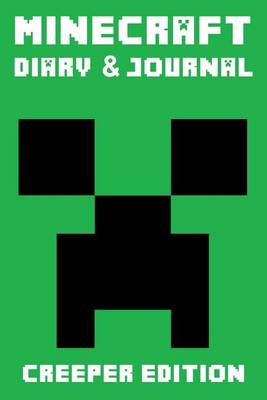 Book cover for Minecraft Diary & Journal (Creeper Edition)