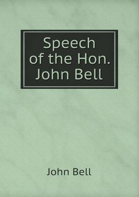 Book cover for Speech of the Hon. John Bell