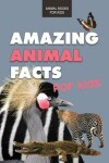 Book cover for Amazing Animal Facts for Kids