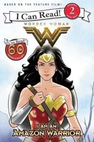 Cover of Wonder Woman: I Am an Amazon Warrior