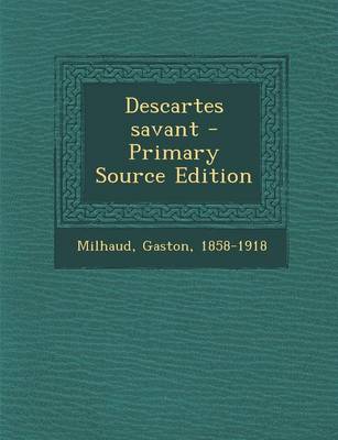 Book cover for Descartes Savant - Primary Source Edition