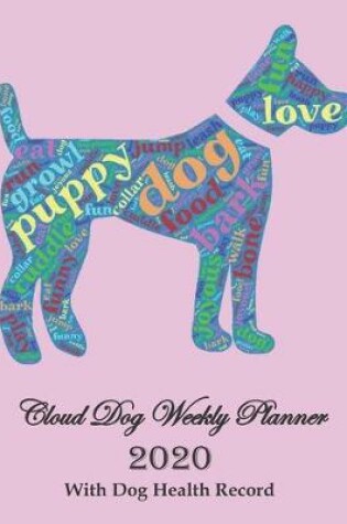 Cover of Cloud Dog Weekly Planner 2020 With Dog Health Record