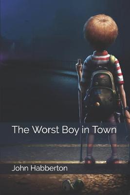 Book cover for The Worst Boy in Town