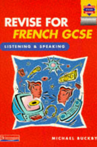 Cover of Revise for French GCSE: Listening and Speaking Book