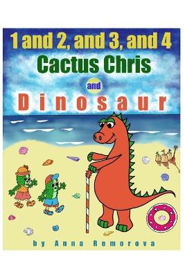 Cover of 1 and 2, and 3, and 4, Cactus Chris and Dinosaur