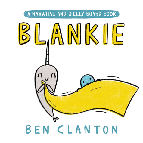 Book cover for Blankie (A Narwhal and Jelly Board Book)
