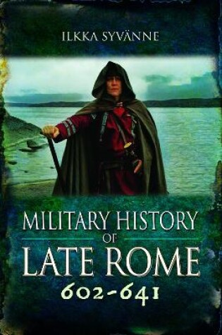 Cover of Military History of Late Rome 602�641