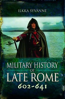 Book cover for Military History of Late Rome 602�641